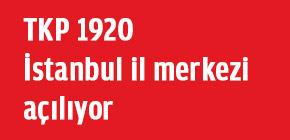 TKP 1920 İstanbul İl Merkezi açılıyor