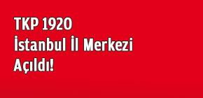 TKP 1920 İstanbul İl Merkezi açıldı!