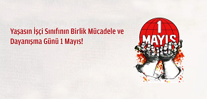 1 Mayıs bütün dünyada ve Türkiye’de kutlandı 1 Mayıs bütün dünyada ve Türkiye’de kutlandı