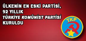 Ülkenin en eski partisi, 92 yıllık Türkiye Komünist Partisi Kuruldu